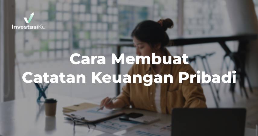 Cara Membuat Catatan Keuangan Pribadi